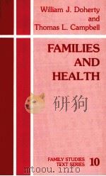 FAMILIES AND HEALTH  FAMILY STUDIES TEXT SERIES 10   1988年  PDF电子版封面    WILLIAM J.DOHERTY AND THOMAS L 