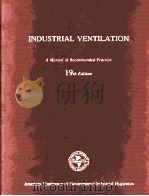 INDUSTRIAL VENTILATION  19TH EDITION A MANUAL OF RECOMMENDED PRACTICE 1986   1986年  PDF电子版封面    COMMITTEE ON INDUSTRIAL VENTIL 
