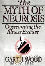 THE MYTH OF NEUROSIS  OVERCOMING THE ILLNESS EXCUSE（1986 PDF版）