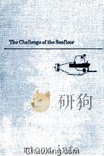 THE CHALLENGE OF THE SEAFLOOR   1970  PDF电子版封面     