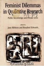 FEMINIST DILEMMAS IN QUALITATIVE RESEARCH  PUBLIC KNOWLEDGE AND PRIVATE LIVES（1998 PDF版）