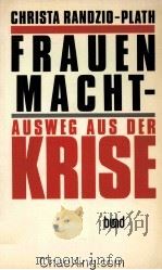 FRAUENMACHT-AUSWEG AUS DER KRISE   1987  PDF电子版封面  3766330268   