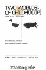 TWO WORLDS OF CHILDHOOD  U.S. AND U.S.S.R   1970  PDF电子版封面     