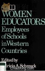 WOMEN EDUCATORS  EMPLOYEES OF SCHOOLS IN WESTERN COUNTRIES   1987  PDF电子版封面  0887064434   