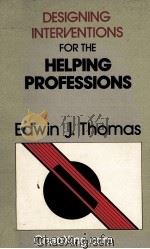 DESLGNING INTERVENTIONS FOR THE HELPING PROFESSIONS   1986  PDF电子版封面  0803923007   