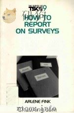 THE SURVEY KIT 9  HOW TO REPORT ON SURVEYS   1995  PDF电子版封面  0803973853   