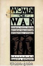 WOMEN ON WAR  ESSENTIAL VOICES FOR THE NUCLEAR AGE（1988 PDF版）