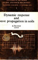 DYNAMIC RESPONSE AND WAVE PROPAGATION IN SOILS 1   1978  PDF电子版封面  9061910234   