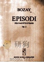 BOZAY EPISODI PER FAGOTTO E PIANO OP.2   1967  PDF电子版封面     