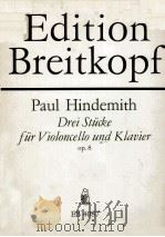 DREI STUCKE FUR VIOLONCELLO UND KLAVIER OP.8     PDF电子版封面     