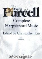 HENRY PURCELL COMPLETE HARPSICHORD MUSIC EDITED BY CHRISTOPHER KITE BOOK ONE     PDF电子版封面     