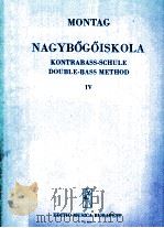 NAGYBOGOISKOLA KONTRABASS-SCHULE DOUBLE-BASS METHOD IV   1976  PDF电子版封面     