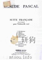 SUITE FRANCAISE EN UT MAJEUR POUR VIOLONCELLE SEUL   1982  PDF电子版封面     