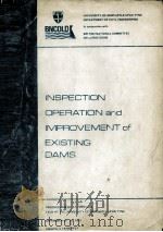INSPECTION OPERATION AND IMPROVEMENT OF EXISTING DAMS（1975 PDF版）