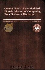 GENERAL STUDY OF THE MODIFIED EINSTEIN METHOD OF COMPUTING TOTAL SEDIMENT DISCHARGE   1980  PDF电子版封面     