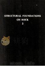 STRUCTURAL FOUNDATIONS ON ROCK VOLUME TWO   1981  PDF电子版封面  9061910749   
