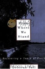 FROM WHERE WE STAND  RECOVERING A SENSE OF PLACE   1993年  PDF电子版封面    DEBORAH TALL 