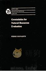 GEOSTATISTICS FOR NATURAL RESOURCES EVALUATION   1997年  PDF电子版封面    PIERRE GOOVAERTS 