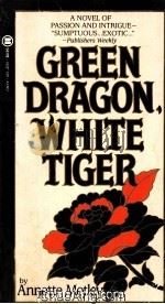 GREEN DRAGON，WHITE TIGER   1986  PDF电子版封面  0451400615   
