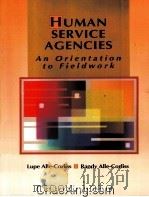 HUMAN SERVICE AGENCIES  AN ORIENTATION TO FIELDWORK（1998 PDF版）