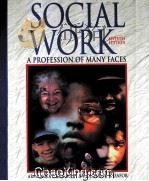 SOCIAL WORK  A PROFESSION OF MANY FACES  SEVENTH EDITION   1995  PDF电子版封面  0205162010   