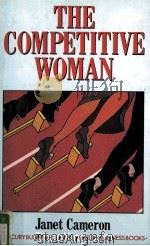THE COMPETITIVE WOMAN  A SURVIVAL GUIDE FOR THE WOMAN WHO AIMS TO BE BOSS（1988 PDF版）