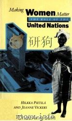 MAKING WOMEN MATTER  THE ROLE OF THE UNITED NATIONS   1990  PDF电子版封面  086232968X   