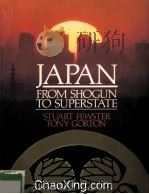 JAPAN  FROM SHOGUN TO SUPERSTATE   1987  PDF电子版封面  0312018673   