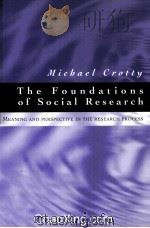 THE FOUNDATIONS OF SOCIAL RESEARCH  MEANING AND PERSPECTIVE IN THE RESEARCH PROCESS（1998 PDF版）