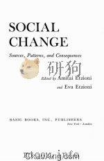 SOCIAL CHANGE  SOURCES，PATTERNS，AND CONSEQUENCES   1964  PDF电子版封面     