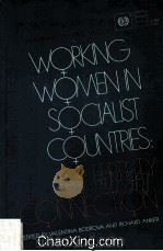 WORKING WOMEN IN SOCIALIST COUNTRIES：THE FERTILITY CONNECTION   1985  PDF电子版封面  9221039102   