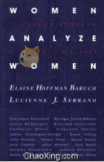 WOMEN ANALYZE WOMEN  IN FRANCE，ENGLAND，AND THE UNITED STATES   1988  PDF电子版封面  0814711707   