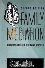 FAMILY MEDIATION  MANAGING CONFLICT，RESOLVING DISPUTES  SECOND EDITION   1996  PDF电子版封面  0787903124   