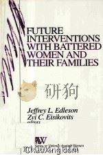 FUTURE INTERVENTIONS WITH BATTERED WOMEN AND THEIR FAMILIES（1996 PDF版）