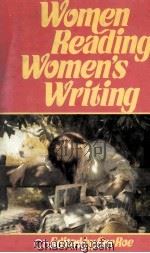 WOMEN READING WOMEN‘S WRITING   1987  PDF电子版封面  071081027X   