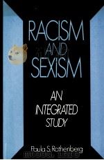 RACISM AND SEXISM  AN INTEGRATED STUDY   1988  PDF电子版封面    PAULA S.ROTHENBERG 