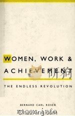 WOMEN， WORK AND ACHIEVEMENT  THE ENDLESS REVOLUTION   1989  PDF电子版封面  0312025076   