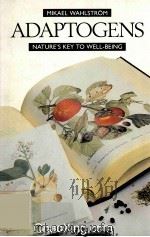 ADAPTOGENS  NATURE‘S KEY TO WELL-BEING   1987  PDF电子版封面  9186780042   
