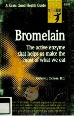 BROMELAIN  THE ACTIVE ENZYME THAT HELPS US MAKE THE MOST OF WHAT WE EAT   1998  PDF电子版封面  0879838353   