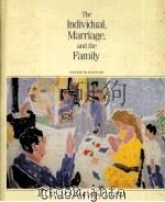 THE INDIVIDUAL，MARRIAGE，AND THE FAMILY  SEVENTH EDITION   1990  PDF电子版封面  0534123600   