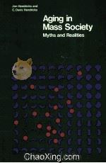 AGING IN MASS SOCIETY  MYTHS AND REALITIES   1977  PDF电子版封面  0876260326   