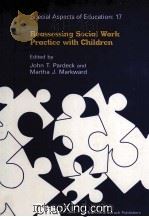 REASSESSING SOCIAL WORK PRACTICE WITH CHILDREN   1997  PDF电子版封面  9056995464   