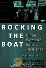 ROCKING THE BOAT  UNION WOMEN‘S VOICES，1915-1975   1996  PDF电子版封面  0813522692   