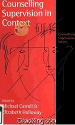 COUNSELLING SUPERVISION IN CONTEXT   1999  PDF电子版封面  0761957898   