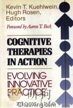 COGNITIVE THE RAPIES IN ACTION  EVOLVING INNOVATIVE PRACTICE   1993  PDF电子版封面  1555424961   