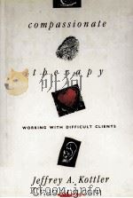 COMPASSIONATE THERAPY  WORKING WITH DIFFICULT CLIENTS（1992 PDF版）