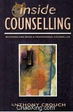 INSIDE COUNSELLING  BECOMING AND BEING A PROFESSIONAL COUNSELLOR   1997  PDF电子版封面  0803975295   