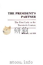 THE PRESIDENT%S PARTNER  THE FIRST LADY IN THE TWENTIETH  CENTURY   1989  PDF电子版封面    MYRA G.GUTIN 