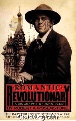 ROMANTIC REVOLUIONAY  A BIOGRAPHY  OF  JOHN  REED（1975 PDF版）
