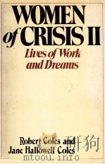 WOMEN OF CRISIS 2  LIVES OF WORK AND DREAMS   1980  PDF电子版封面  0440594014   